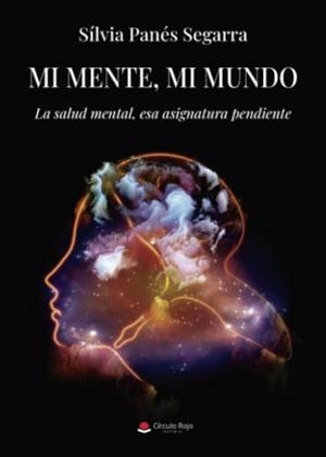 MI MENTE, MI MUNDO | 9788411591522 | PANÉS SEGARRA, SÍLVIA