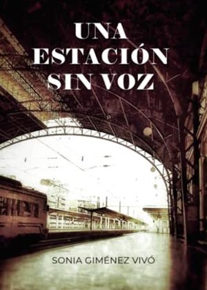 ESTACIÓN SIN VOZ, UNA | 9788411458238 | GIMÉNEZ VIVÓ, SONIA