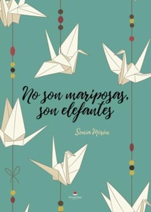NO SON MARIPOSAS, SON ELEFANTES | 9788411899192 | MIRÓN TORRES, SONIA