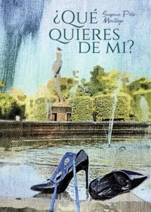 QUÉ QUIERES DE MI? | 9788411557023 | POLO MONTOYA, SUSANA