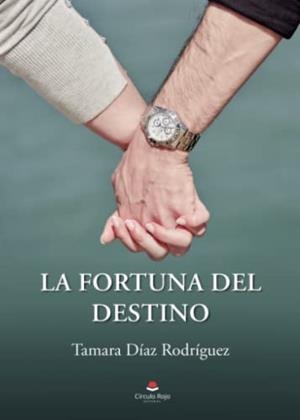 FORTUNA DEL DESTINO, LA | 9788411156820 | DÍAZ RODRÍGUEZ, TAMARA