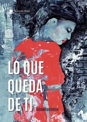 LO QUE QUEDA DE TI | 9788411454629 | BICCHIERI, TATIANA