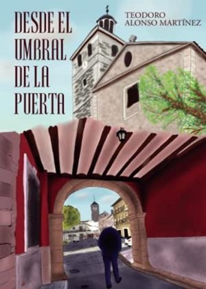 DESDE EL UMBRAL DE LA PUERTA | 9788411371261 | ALONSO MARTÍNEZ, TEODORO