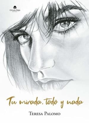 TU MIRADA, TODO Y NADA | 9788413858395 | PALOMO, TERESA