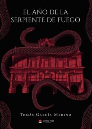 AÑO DE LA SERPIENTE DE FUEGO, EL | 9788411374644 | GARCÍA MERINO, TOMÁS
