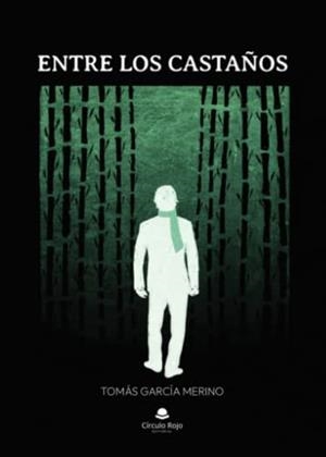 ENTRE LOS CASTAÑOS | 9788411750776 | GARCÍA MERINO, TOMÁS