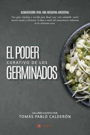 PODER CURATIVO DE LOS GERMINADOS, EL | 9788411892438 | CALDERÓN FAJARDO, TOMÁS PABLO