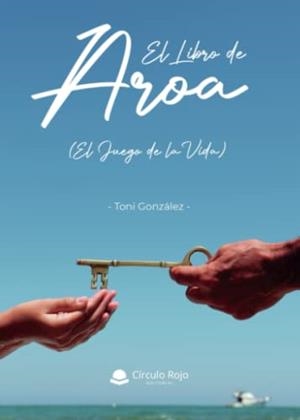 LIBRO DE AROA, EL | 9788411452564 | GONZÁLEZ, TONI