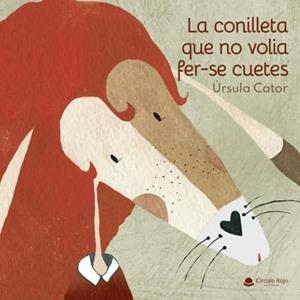 CONILLETA QUE NO VOLIA FER-SE CUETES, LA | 9788413980911 | CATOR, ÚRSULA