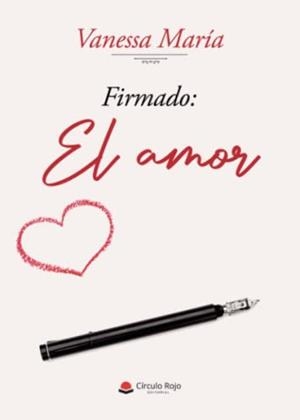 FIRMADO: EL AMOR | 9788411456432 | MARÍA, VANESSA