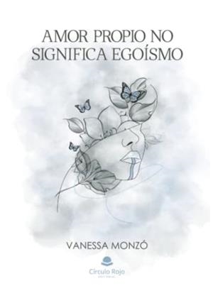 AMOR PROPIO NO SIGNIFICA EGOÍSMO | 9788411593069 | MONZÓ, VANESSA