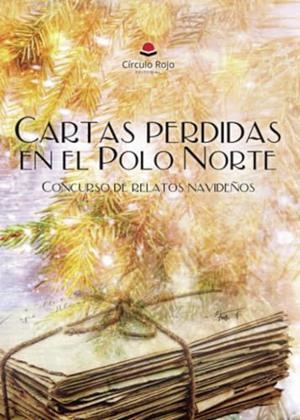 CARTAS PERDIDAS EN EL POLO NORTE | 9788410611153 | VARIOS AUTORES