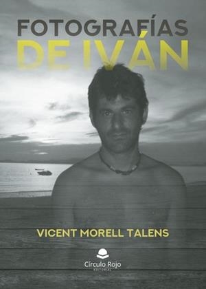 FOTOGRAFÍAS DE IVÁN | 9788411753227 | MORELL TALENS, VICENT