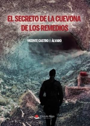 SECRETO DE LA CUEVONA DE LOS REMEDIOS, EL | 9788411041102 | CASTRO I ÁLVARO, VICENTE