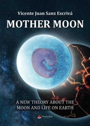 MOTHER MOON | 9788413744018 | SANZ ESCRIVÁ, VICENTE JUAN