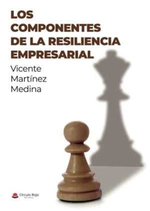 COMPONENTES DE LA RESILIENCIA EMPRESARIAL, LOS | 9788411157032 | MARTÍNEZ MEDINA, VICENTE