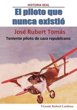 PILOTO QUE NUNCA EXISTIÓ, EL | 9788411372862 | RUBERT CARDONA, VICENTE