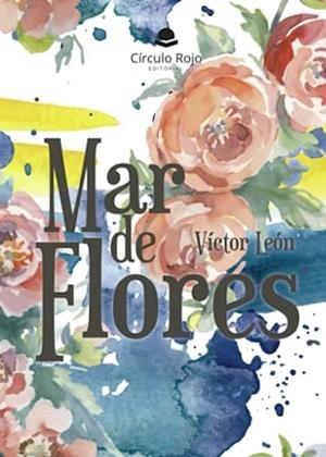 MAR DE FLORES | 9788411892100 | LEÓN, VÍCTOR