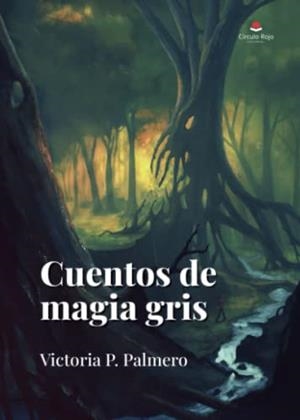 CUENTOS DE MAGIA GRIS | 9788411551069 | PALMERO, VICTORIA P.