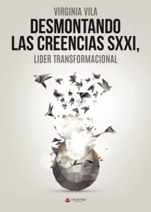 DESMONTANDO LAS CREENCIAS SXXI | 9788411551410 | VILA, VIRGINIA
