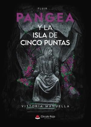 PANGEA Y LA ISLA DE CINCO PUNTAS. FLUIR... | 9788410614727 | MANUELLA, VITTORIA
