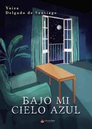 BAJO MI CIELO AZUL | 9788411377904 | DELGADO DE SANTIAGO, YAIZA