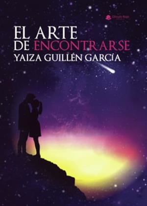 ARTE DE ENCONTRARSE, EL | 9788410617216 | GUILLÉN GARCÍA, YAIZA