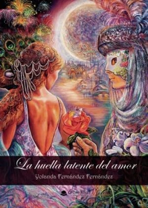 HUELLA LATENTE DEL AMOR, LA | 9788411284912 | FERNÁNDEZ FERNÁNDEZ, YOLANDA