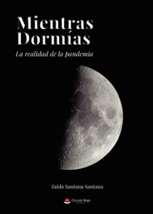MIENTRAS DORMÍAS | 9788411555159 | SANTANA SANTANA, ZAIDA