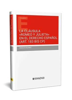 CLAUSULA ROMEO Y JULIETA EN EL DERECHO ESPAÑOL (ART 183 BIS CP) | 9788410295339 | FUERTES IGLESIAS, CARLOS