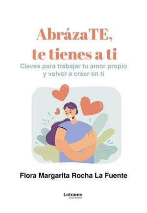 ABRÁZATE, TE TIENES A TI | 9788410683747 | ROCHA LA FUENTE, FLORA MARGARITA