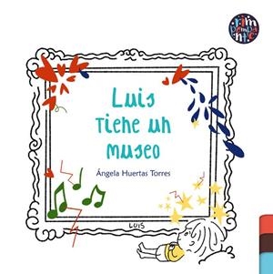 LUIS TIENE UN MUSEO | 9788419798459 | HUERTAS TORRES, ÁNGELA MARÍA