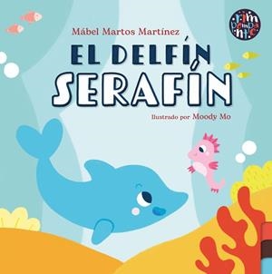 DELFÍN SERAFÍN, EL | 9788419798442 | MARTOS MARTÍNEZ, MÁBEL