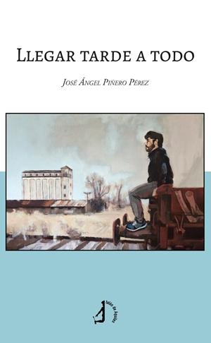 LLEGAR TARDE A TODO | 9788419759740 | PIÑERO, JOSÉ ÁNGEL