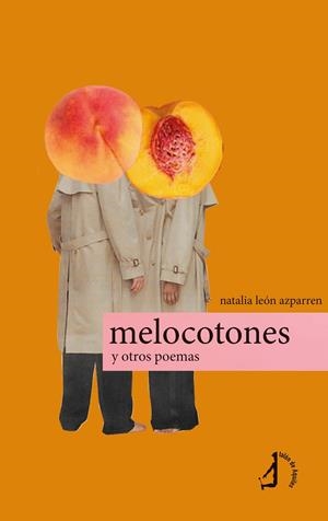 MELOCOTONES Y OTROS POEMAS | 9788410240070 | LEÓN AZPARREN, NATALIA