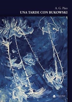 TARDE CON BUKOWSKI, UNA | 9788413984162 | PÁEZ, A. G.