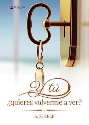 Y TÚ ¿QUIERES VOLVERME A VER? | 9788411593175 | STEELE, A.