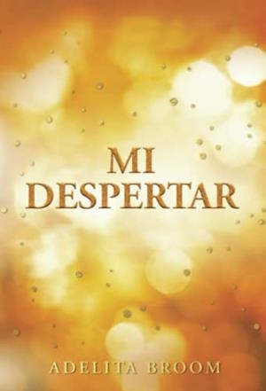 MI DESPERTAR | 9788411377522 | ADELITA BROOM, ADELITA