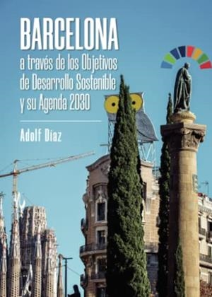 BARCELONA A TRAVÉS DE LOS OBJETIVOS DE DESARROLLO | 9788411750257 | DIAZ CAPON, ADOLF