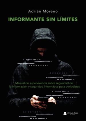 INFORMANTE SIN LÍMITES | 9788411118835 | MORENO, ADRÍAN