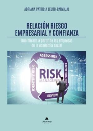 RELACIÓN RIESGO EMPRESARIAL Y CONFIANZA | 9788411897112 | LEURO-CARVAJAL, ADRIANA PATRICIA