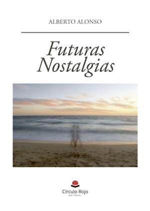 FUTURAS NOSTALGIAS | 9788411759618 | ALONSO, ALBERTO