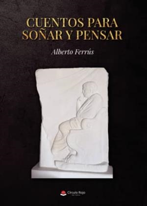 CUENTOS PARA SOÑAR Y PENSAR | 9788411757294 | FERRÚS, ALBERTO
