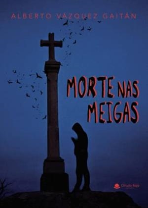 MORTE NAS MEIGAS | 9788411116862 | VÁZQUEZ GAITÁN, ALBERTO
