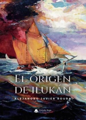 ORIGEN DE ILUKÁN, EL | 9788411451390 | JAVIER ROURA, ALEJANDRO