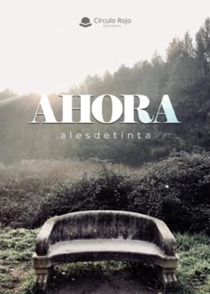 AHORA | 9788411590563 | ALESDETINTA