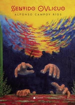 SENTIDO OVLICUO | 9788411994972 | CAMPOY RÍOS, ALFONSO