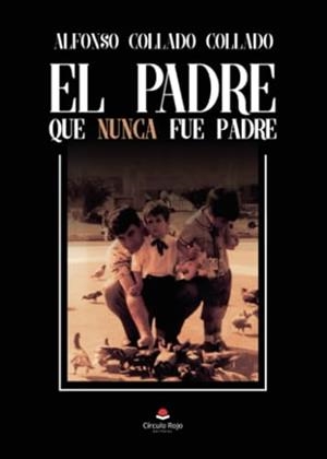 PADRE QUE NUNCA FUE PADRE, EL | 9788411897006 | COLLADO COLLADO, ALFONSO