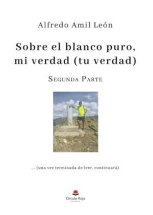 SOBRE EL BLANCO PURO MI VERDAD (TU VERDAD). PARTE 2 | 9788411896054 | AMIL LEÓN, ALFREDO
