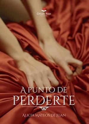 A PUNTO DE PERDERTE | 9788411891448 | MATEOS DE JUAN, ALICIA